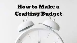 Crafting A Budget